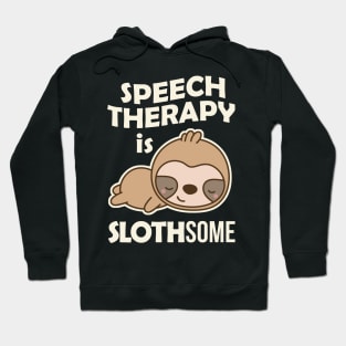 Speech Therapy is Slothsome Hoodie
